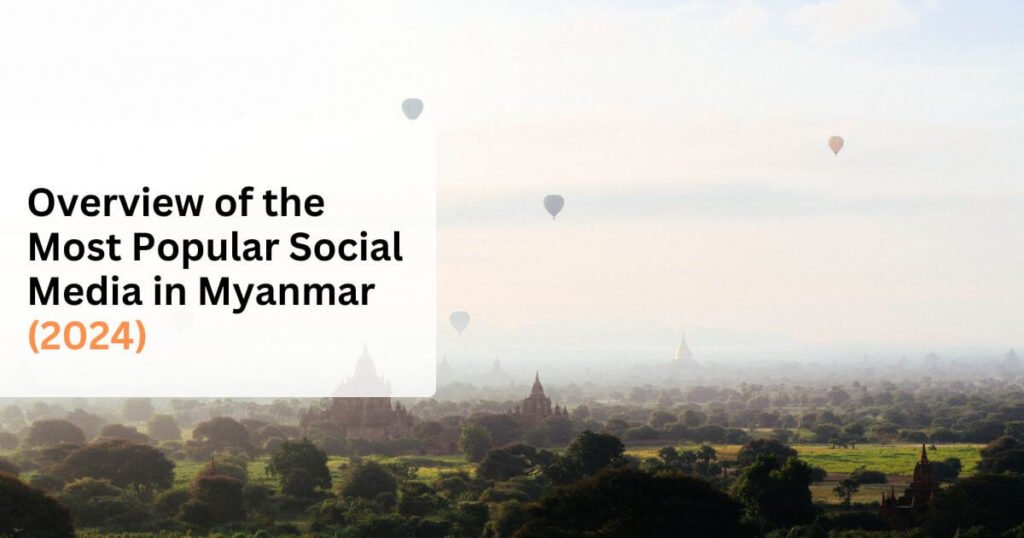 The Most Popular Social Media in Myanmar